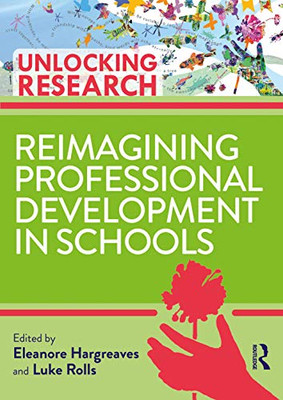 Reimagining Professional Development in Schools (Unlocking Research) - Paperback