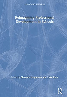 Reimagining Professional Development in Schools (Unlocking Research) - Hardcover