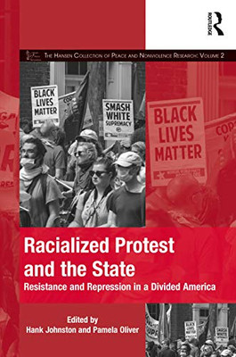 Racialized Protest and the State: Resistance and Repression in a Divided America (The Mobilization Series on Social Movements, Protest, and Culture)