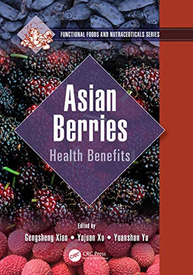 Asian Berries: Health Benefits (Functional Foods and Nutraceuticals)