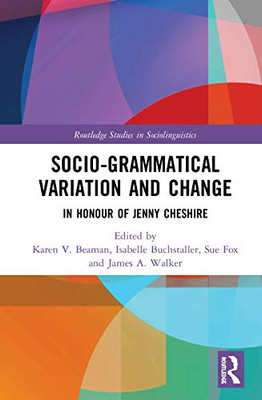 Advancing Socio-grammatical Variation and Change (Routledge Studies in Sociolinguistics)