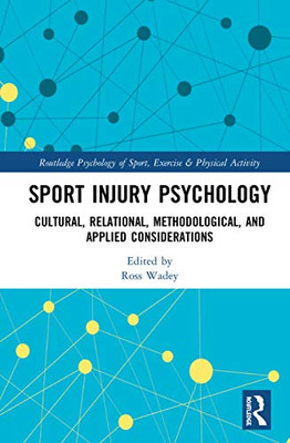 Sport Injury Psychology (Routledge Psychology of Sport, Exercise and Physical Activity)