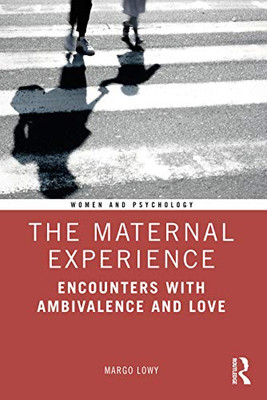 The Maternal Experience (Women and Psychology)