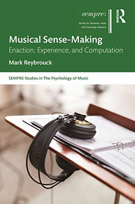 Musical Sense-Making (SEMPRE Studies in The Psychology of Music)