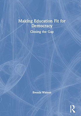 Making Education Fit for Democracy: Closing the Gap
