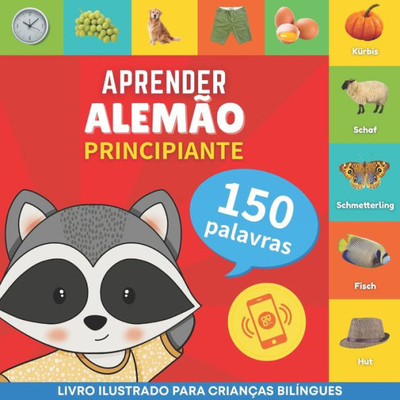 Aprender alemão - 150 palavras com pronúncias - Principiante: Livro ilustrado para crianças bilíngues