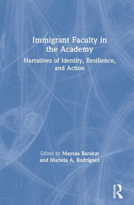 Immigrant Faculty in the Academy - Hardcover