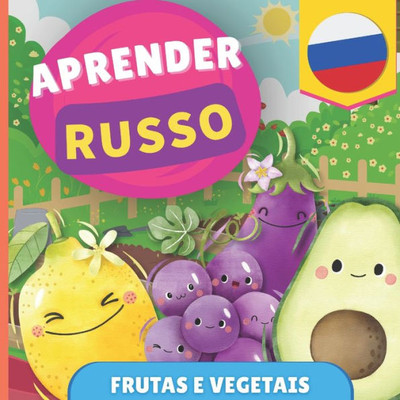 Aprender russo - Frutas e vegetais: Livro ilustrado para crianças bilíngues - Português / Russo - com pronúncias