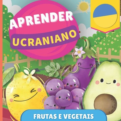 Aprender ucraniano - Frutas e vegetais: Livro ilustrado para crianças bilíngues - Português / Ucraniano - com pronúncias