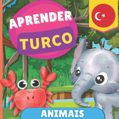 Aprender turco - Animais: Livro ilustrado para crianças bilíngues - Português / Turco - com pronúncias