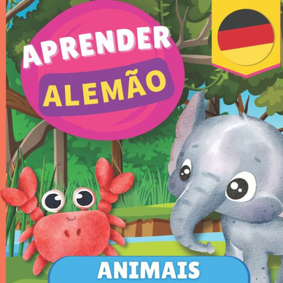 Aprender alemão - Animais: Livro ilustrado para crianças bilíngues - Português / Alemão - com pronúncias
