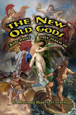 The New Old Gods: And What They Teach Us