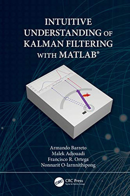 Intuitive Understanding of Kalman Filtering with MATLAB® - Hardcover