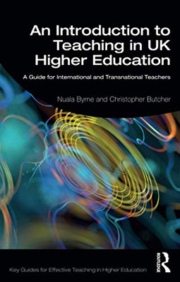 An Introduction to Teaching in UK Higher Education (Key Guides for Effective Teaching in Higher Education)