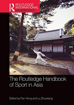 The Routledge Handbook of Sport in Asia (Routledge International Handbooks)
