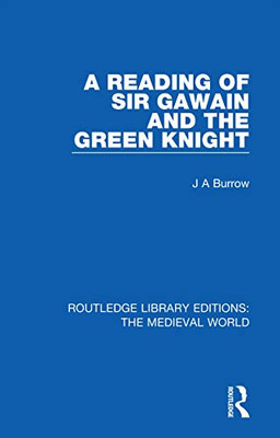 A Reading of Sir Gawain and the Green Knight (Routledge Library Editions: The Medieval World)