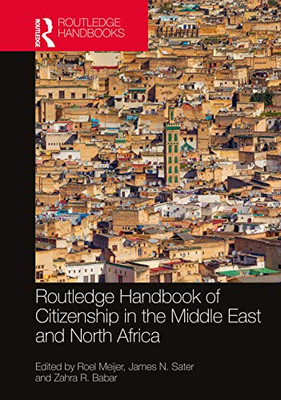 Routledge Handbook of Citizenship in the Middle East and North Africa (Routledge Handbooks)