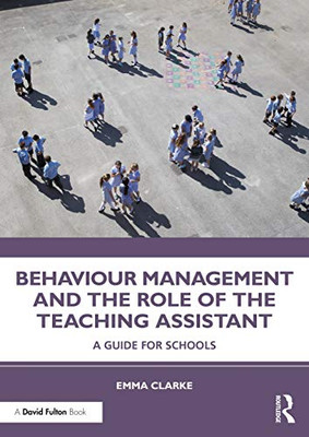 Behaviour Management and the Role of the Teaching Assistant