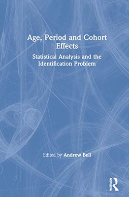 Age, Period and Cohort Effects: Statistical Analysis and the Identification Problem