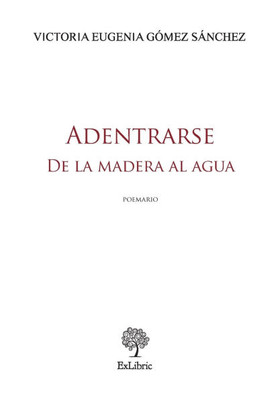 Adentrarse. De la madera al agua