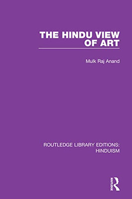 The Hindu View of Art (Routledge Library Editions: Hinduism)