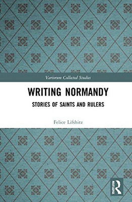 Writing Normandy (Variorum Collected Studies)