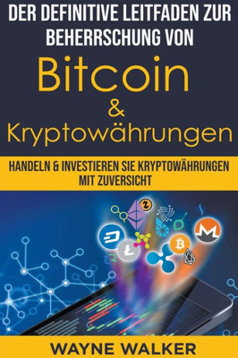 Der definitive Leitfaden zur Beherrschung von Bitcoin & KryptowÃ¤hrungen