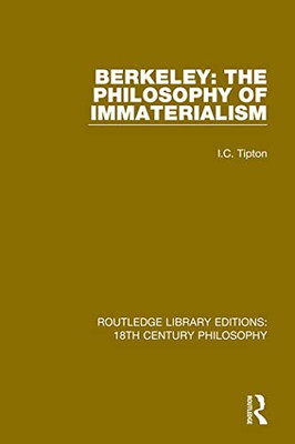 Berkeley: The Philosophy of Immaterialism (Routledge Library Editions: 18th Century Philosophy)
