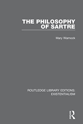 The Philosophy of Sartre (Routledge Library Editions: Existentialism)