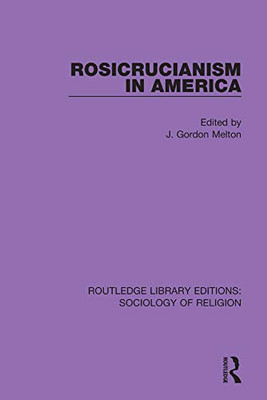 Rosicrucianism in America (Routledge Library Editions: Sociology of Religion)