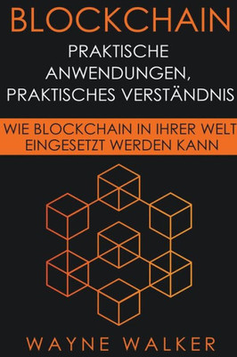 Blockchain: Praktische Anwendungen, Praktisches Verständnis
