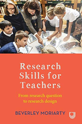 Research Skills for Teachers: From Research Questions to Research Design