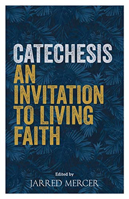 Catechesis: An Invitation to Living Faith