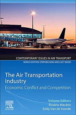 The Air Transportation Industry: Economic Conflict and Competition (Contemporary Issues in Air Transport)