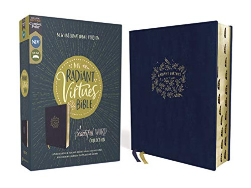 NIV, Radiant Virtues Bible: A Beautiful Word Collection, Leathersoft, Navy, Red Letter, Thumb Indexed, Comfort Print: Explore the virtues of faith, hope, and love