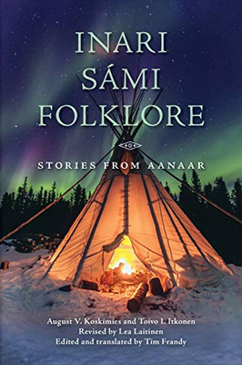 Inari Sámi Folklore: Stories from Aanaar