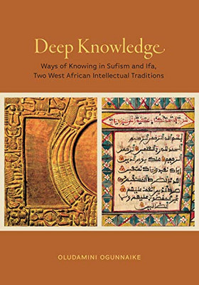 Deep Knowledge: Ways of Knowing in Sufism and Ifa, Two West African Intellectual Traditions (Africana Religions) - Hardcover
