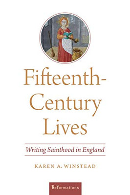 Fifteenth-Century Lives: Writing Sainthood in England (ReFormations: Medieval and Early Modern) - Paperback