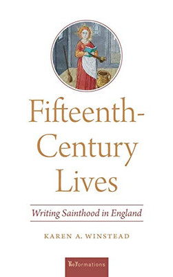 Fifteenth-Century Lives: Writing Sainthood in England (ReFormations: Medieval and Early Modern) - Hardcover