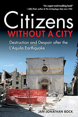 Citizens without a City: Destruction and Despair after the L'Aquila Earthquake - Paperback
