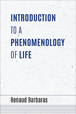 Introduction to a Phenomenology of Life (Studies in Continental Thought) - Hardcover