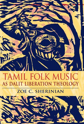 Tamil Folk Music as Dalit Liberation Theology (Ethnomusicology Multimedia)