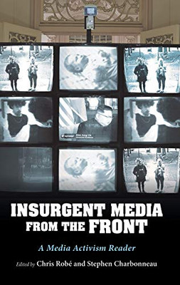 InsUrgent Media from the Front: A Media Activism Reader - Hardcover