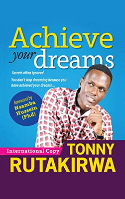 Achieve Your Dreams - Hardcover