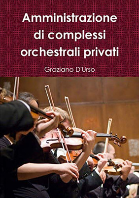 Amministrazione di complessi orchestrali privati (Italian Edition)