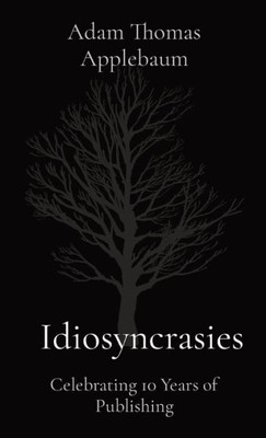 Idiosyncrasies: Celebrating 10 Years of Publishing