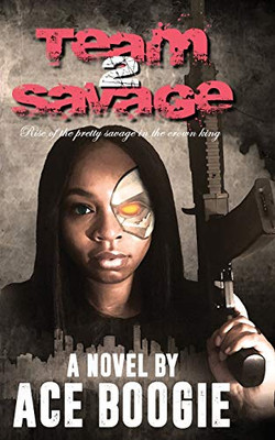 Team Savage 2: Rise of the Pretty Savage in the Crown King (Team Savage Series)