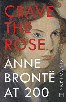 Crave the Rose: Anne Bront� at 200