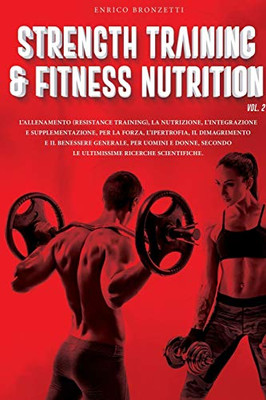 Strength Training & Fitness Nutrition Vol.2 (Italian Edition)