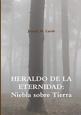 HERALDO DE LA ETERNIDAD: Niebla sobre Tierra (Spanish Edition)
